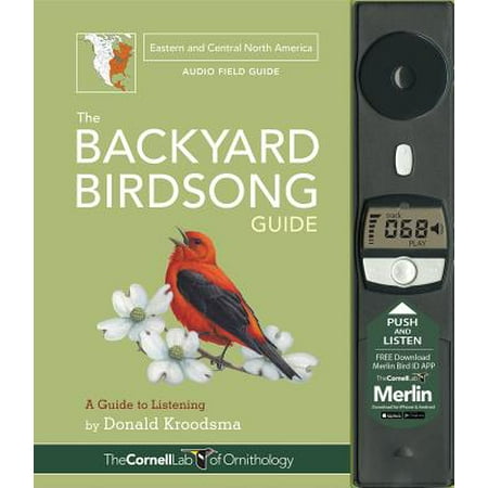 The Backyard Birdsong Guide Eastern and Central North America : A Guide to