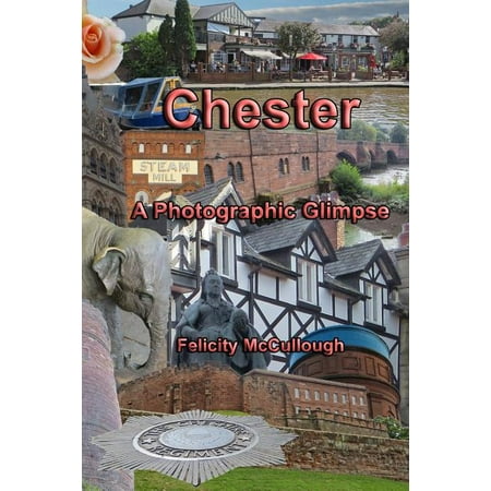 Places to Visit Chester A Photographic Glimpse Book 2 (Paperback)