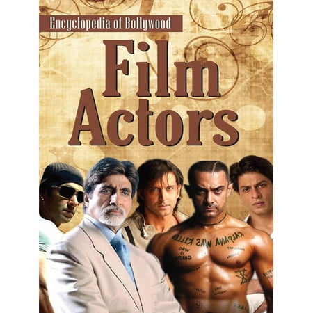 Encyclopedia of Bollywood–Film Actors - eBook