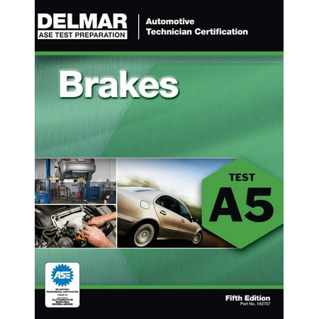 ASE Test Prep: Automotive Technician Certification Manual: Brakes: Test A5 (Best Mri Technician Schools)