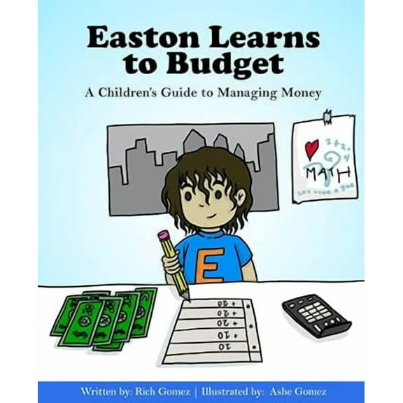 Easton Learns to Budget: A Children's Guide to Managing Money, (Paperback)
