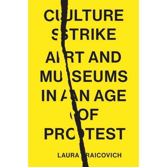 Culture Strike: Art and Museums in an Age of Protest, (Hardcover)