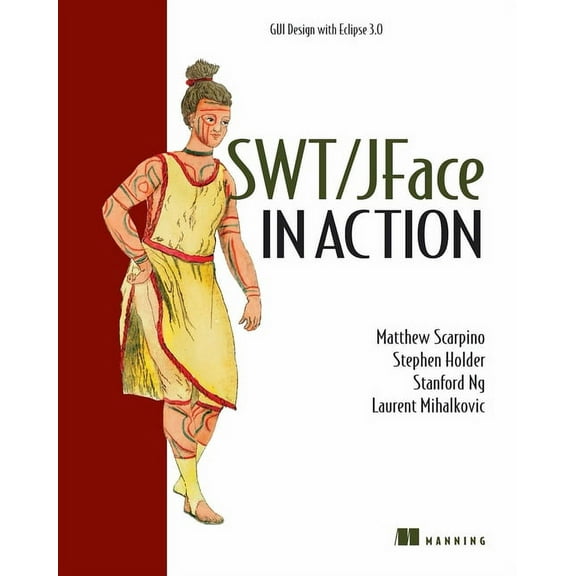 In Action: Swt/Jface in Action : GUI Design with Eclipse 3.0 (Paperback)