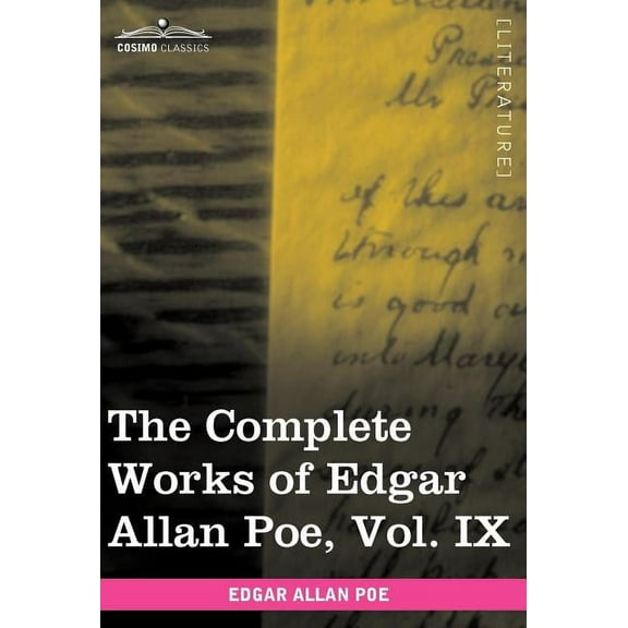 The Complete Works of Edgar Allan Poe, Vol. IX (in Ten Volumes): Criticisms, (Hardcover)