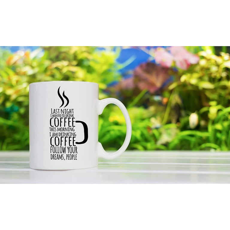 Follow Your Dreams People - 11oz and 15oz Funny Coffee Mugs - The