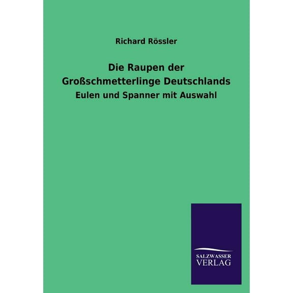 Die Raupen Der Grossschmetterlinge Deutschlands