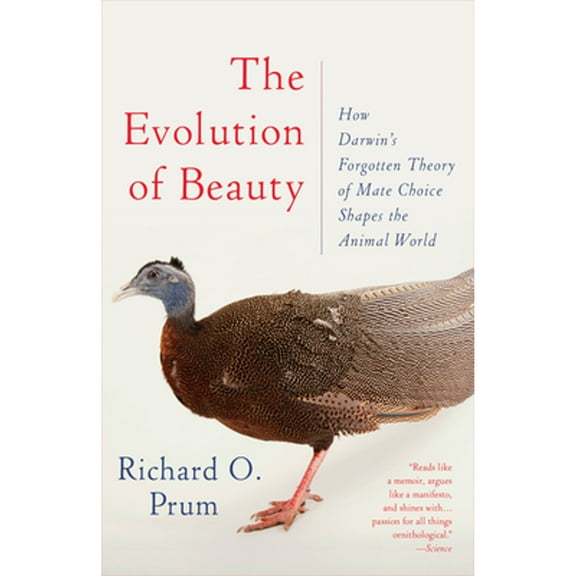 Pre-Owned The Evolution of Beauty: How Darwin's Forgotten Theory of Mate Choice Shapes the Animal (Paperback 9780345804570) by Richard O Prum