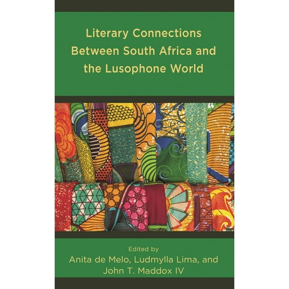 Literary Connections Between South Africa and the Lusophone World, (Hardcover)