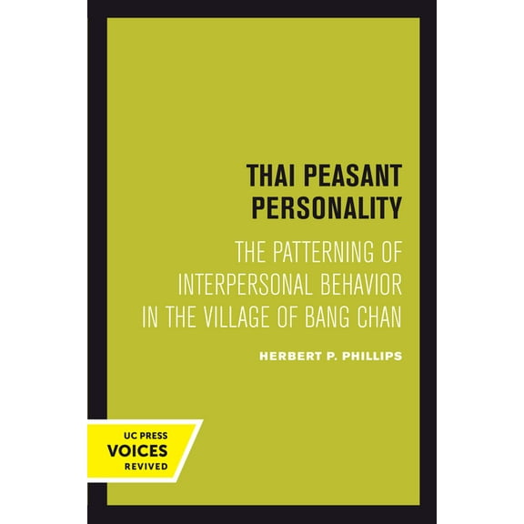 Thai Peasant Personality: The Patterning of Interpersonal Behavior in the Village of Bang Chan, (Paperback)