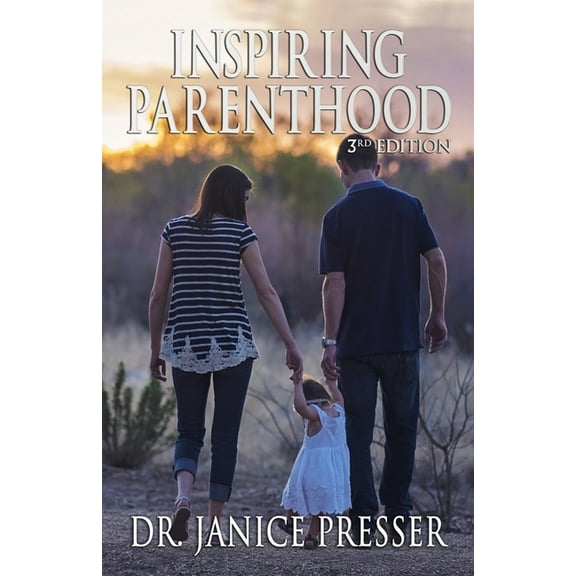 Inspiring Parenthood: 3rd Edition (Paperback)