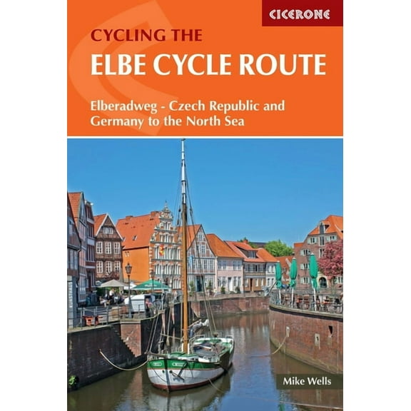 The Elbe Cycle Route : Elberadweg - Czech Republic and Germany to the North Sea (Paperback)