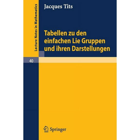 Lecture Notes in Mathematics Tabellen Zu Den Einfachen Lie Gruppen Und Ihren Darstellungen, Book 40, (Paperback)