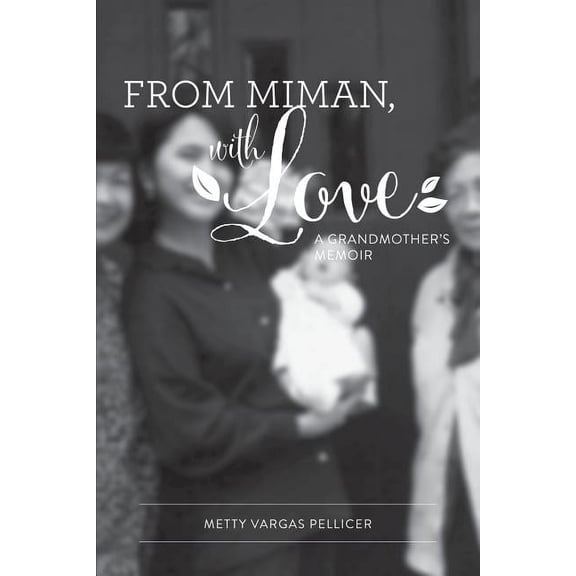 From Miman, with Love: A Grandmother's Memoir, (Paperback)