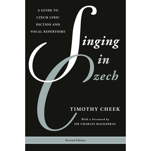Guides to Lyric Diction Singing in Czech: A Guide to Czech Lyric Diction and Vocal Repertoire, (Paperback)