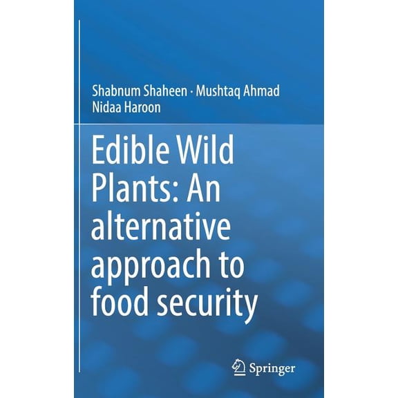 Edible Wild Plants: An Alternative Approach to Food Security, (Hardcover)