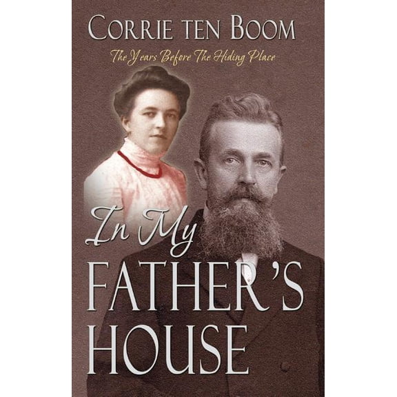 In My Father's House: The Years Before the Hiding Place, (Paperback)