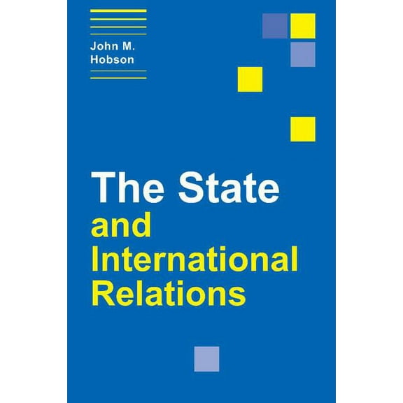 Themes in International Relations The State and International Relations, (Paperback)