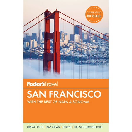 Fodor's San Francisco : with the Best of Napa & Sonoma - (The Best Of Nappa)
