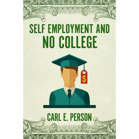 Self Employment and No College - eBook