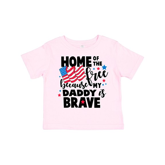 Inktastic Home of the Free Because My Daddy is Brave with Flag Boys or Girls Toddler T-Shirt