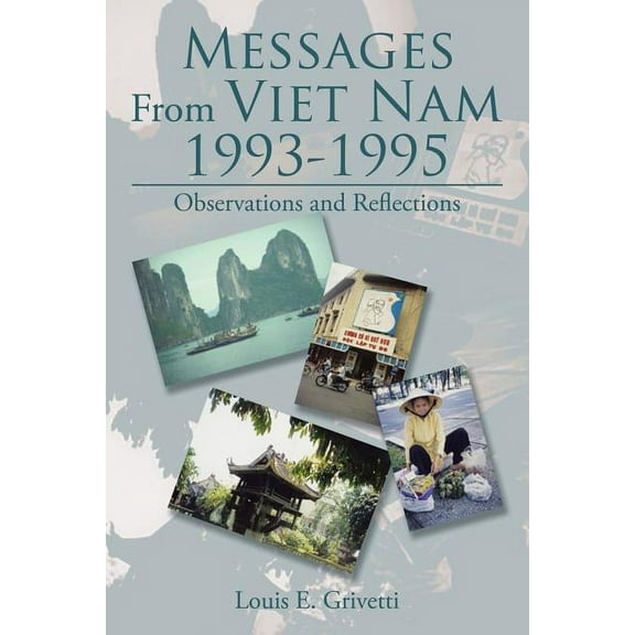 Messages From Viet Nam 1993-1995: Observations and Reflections (Paperback)
