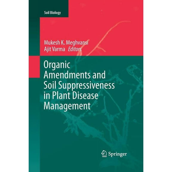 Soil Biology Organic Amendments and Soil Suppressiveness in Plant Disease Management, Book 46, (Paperback)