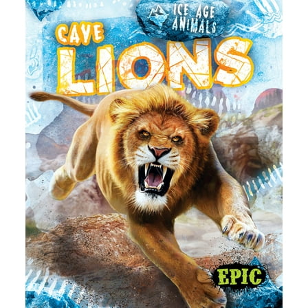 Ice Age Animals Cave Lions, (Hardcover)