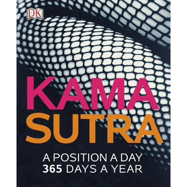 Kama Sutra A Position A Day 365 Days A Year Paperback Walmart 