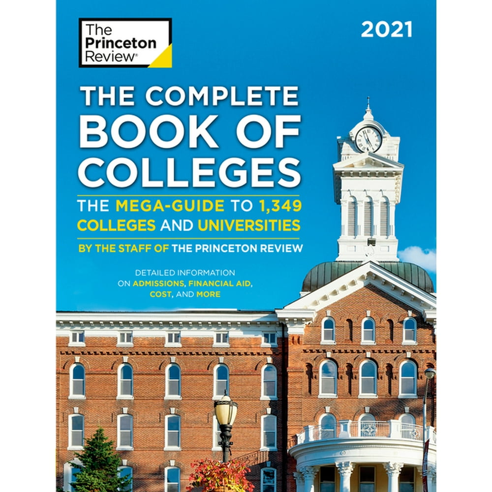 College Admissions Guides The Complete Book of Colleges, 2021 The