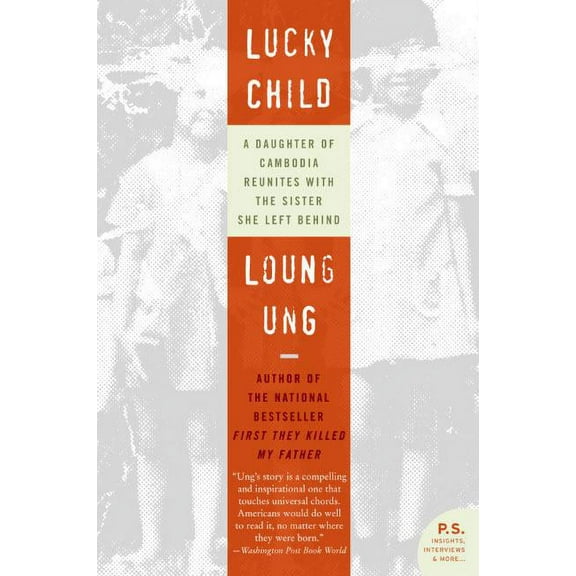Lucky Child: A Daughter of Cambodia Reunites with the Sister She Left Behind, (Paperback)