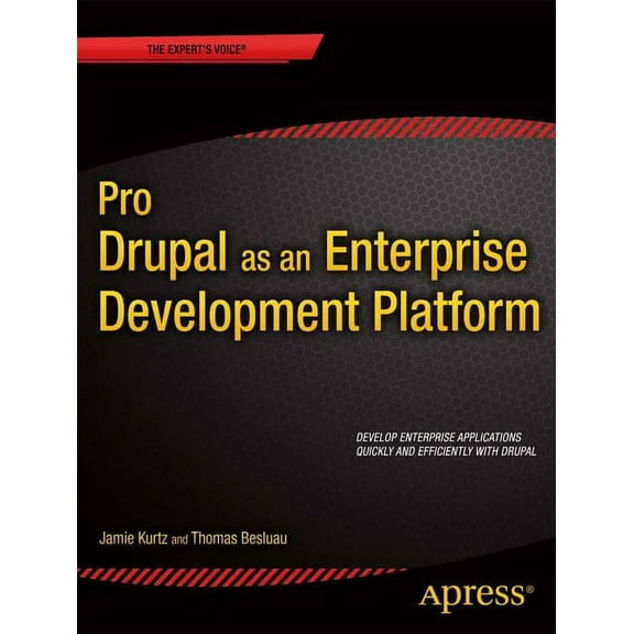 Expert's Voice in Web Development Pro Drupal as an Enterprise Development Platform, (Paperback)