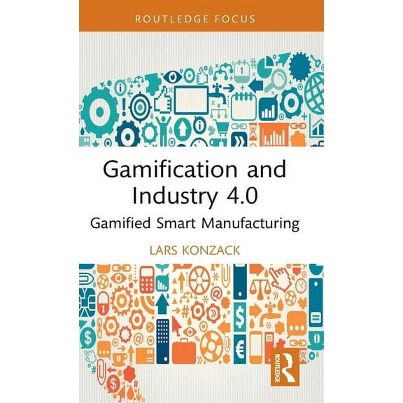 Routledge Advances in Production and Ope Gamification and Industry 4.0: Gamified Smart Manufacturing, (Hardcover)