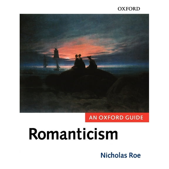 Romanticism: An Oxford Guide, (Paperback)