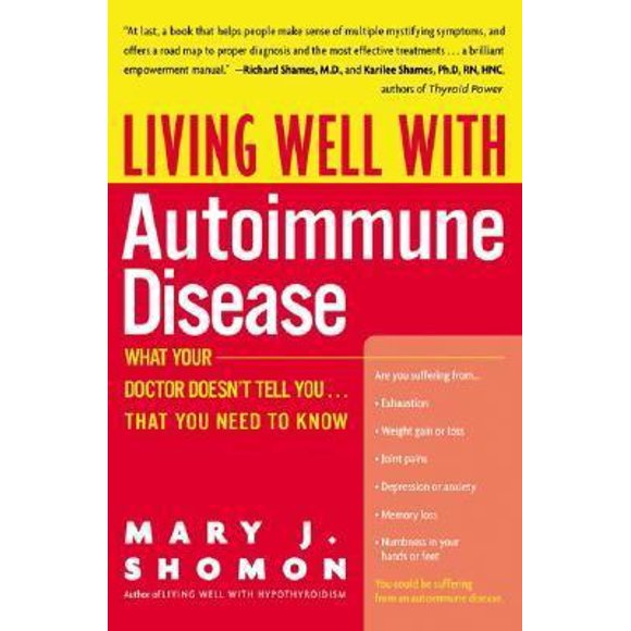 Pre-Owned Living Well with Autoimmune Disease: What Your Doctor Doesn't Tell You...That You Need to Know (Paperback) 0060938196 9780060938192