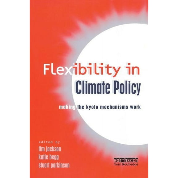 Flexibility in Global Climate Policy: Beyond Joint Implementation, (Paperback)