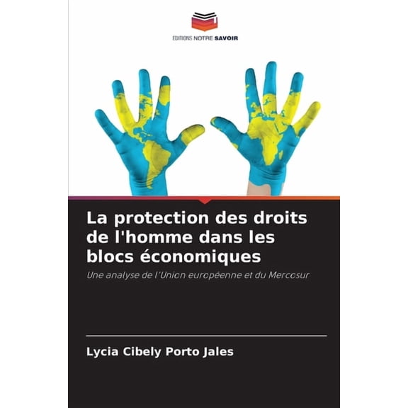 La protection des droits de l'homme dans les blocs économiques, (Paperback)