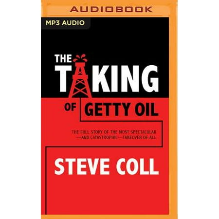 The Taking Of Getty Oil The Full Story Of The Most