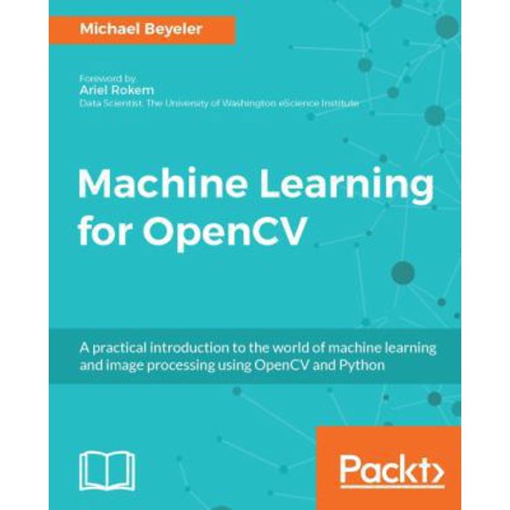Pre-Owned Machine Learning for OpenCV: Intelligent image processing with Python (Paperback) 1783980281 9781783980284