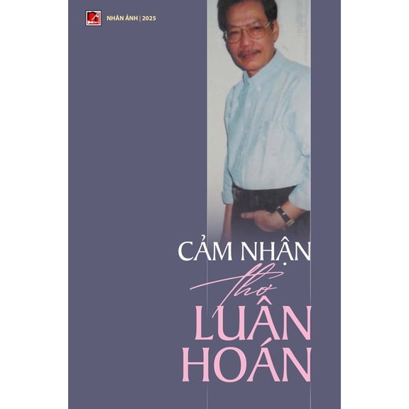 Cảm Nhận Thơ LuÃ¢n HoÃ¡n (softcover), (Paperback)