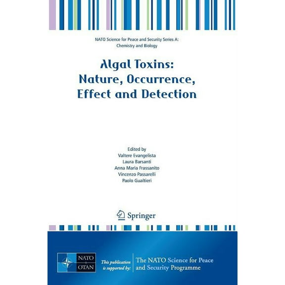 NATO Science for Peace and Security Seri Algal Toxins: Nature, Occurrence, Effect and Detection, (Paperback)