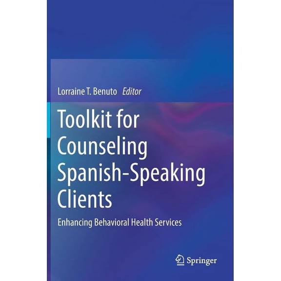 Toolkit for Counseling Spanish-Speaking Clients: Enhancing Behavioral Health Services, (Hardcover)