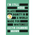 thumbnail image 3 of I'm Still Here: Black Dignity in a World Made for Whiteness, 3 of 5