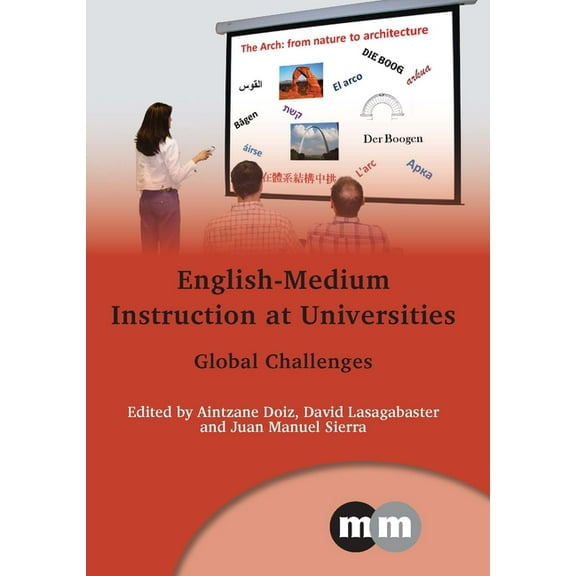 Multilingual Matters English-Medium Instruction at Universities: Global Challenges, Book 149, (Paperback)