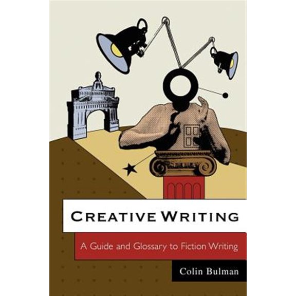Pre-Owned Creative Writing: A Guide and Glossary to Fiction Writing Paperback