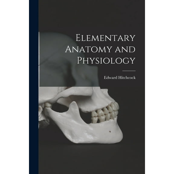 Elementary Anatomy and Physiology, (Paperback)