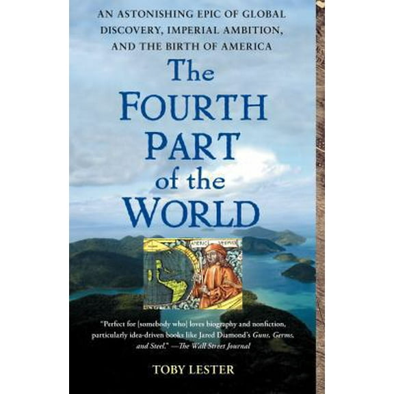 Pre-Owned The Fourth Part of the World: An Astonishing Epic of Global Discovery, Imperial Ambition, and the Birth of America (Paperback) 1416535349 9781416535348