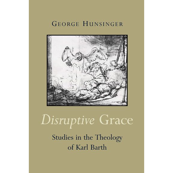 Disruptive Grace: Studies in the Theology of Karl Barth, (Paperback)