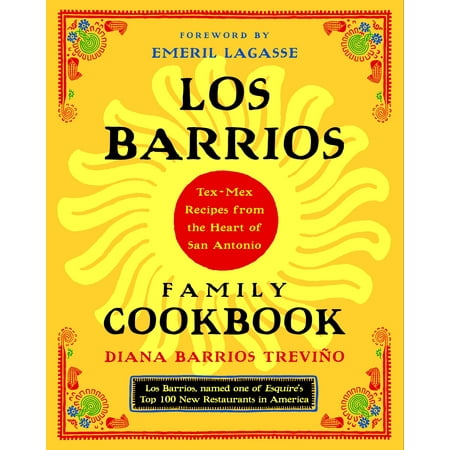ISBN 9780375760976 product image for Los Barrios Family Cookbook : Tex-Mex Recipes from the Heart of San Antonio (Pap | upcitemdb.com