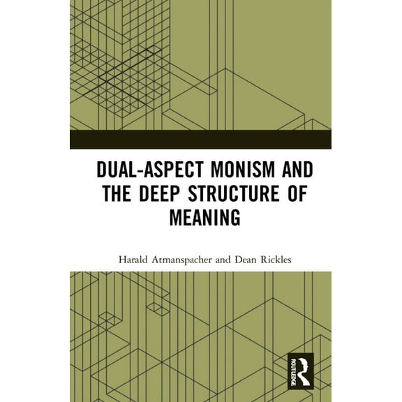 Dual-Aspect Monism and the Deep Structure of Meaning, (Hardcover)