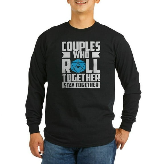 CafePress - Couples Who Roll Together, Sta Long Sleeve T Shirt - Long Sleeve Dark T-Shirt